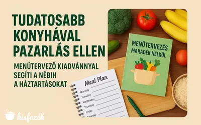 Tudatosabb konyhával a pazarlás ellen – menütervező kiadvánnyal segíti a Nébih a háztartásokat